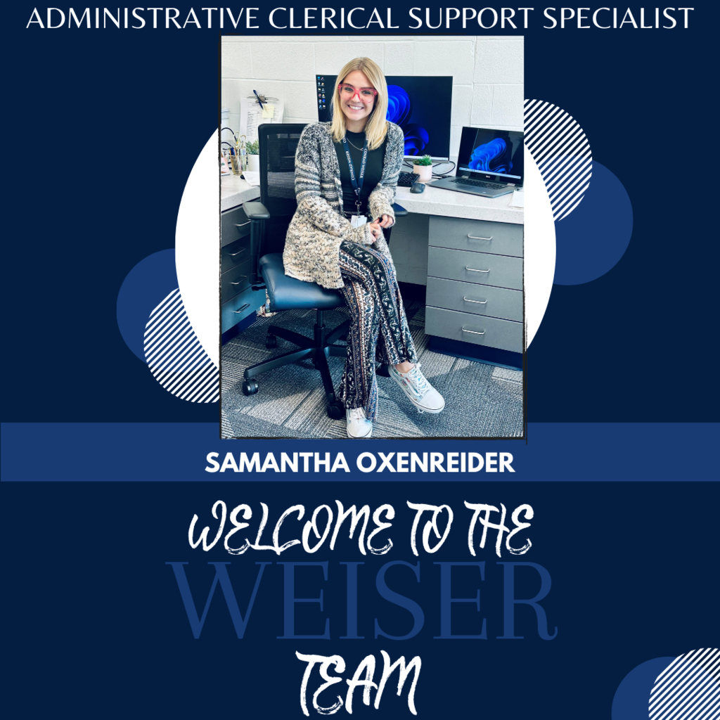 welcome to the weiser team, samantha oxenreider, administrative clearical support sepcialist